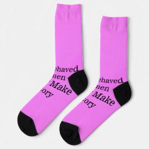 Gut benommen Frauen machen selten Geschichte rosa Socken