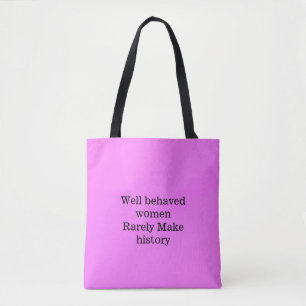 Gut benommen Frauen machen selten Geschichte rosa  Tasche