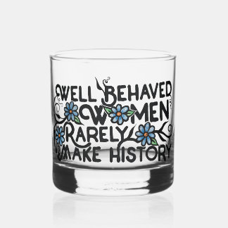 Gut benommen Frauen machen selten Geschichte Whiskyglas