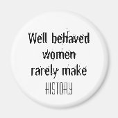 Gut benommen machen Frauen selten ein lustiges Zit Magnet (Vorne)