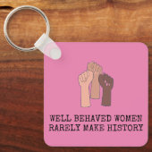 Gut Benommene Frauen machen selten Geschichte Schlüsselanhänger (Vorderseite)