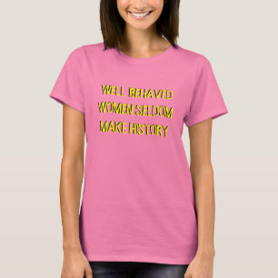 GUT BENOMMENE FRAUEN MACHEN SELTEN GESCHICHTE T-Shirt