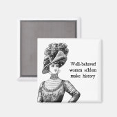 Gut benützte Frauen machen selten Geschichte Magnet (Vorderseite/Rückseite)