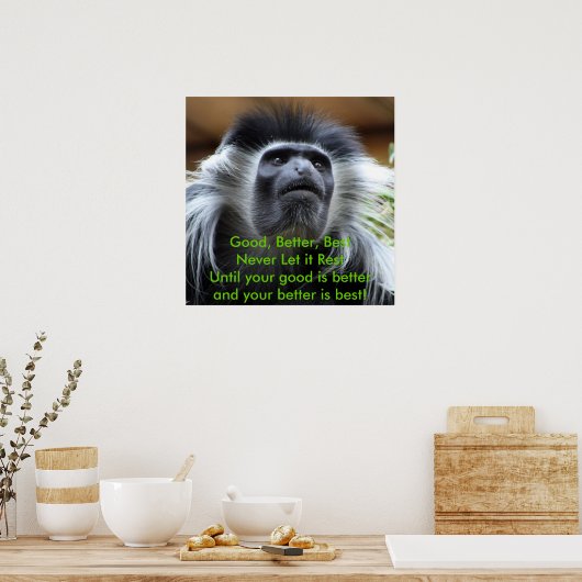 Gut, besser, am Besten, Lass es nie Erholung! Poster (Küche)