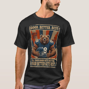 Gut Besser Am besten Lass es nie ruhen Lustiger Bä T-Shirt