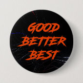 Gut Besser Am Besten Niemals Ruhen Lassen Button (Vorderseite)