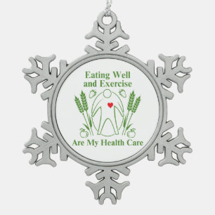 Gut essen und Übung sind mein Gesundheitswesen Schneeflocken Zinn-Ornament