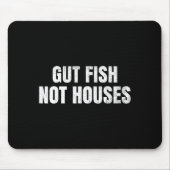 Gut Fish, Not Houses Coastal Conservation Mousepad (Vorne)