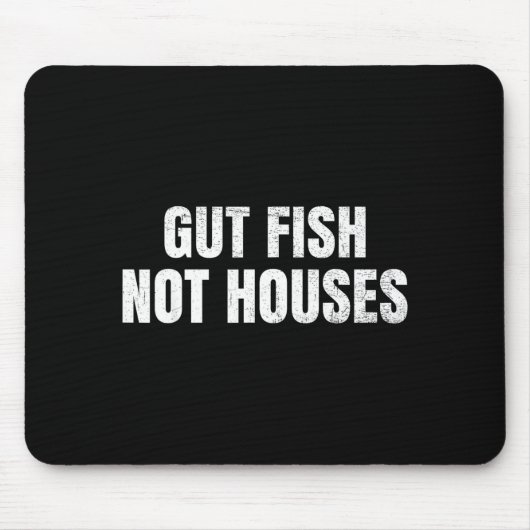 Gut Fish, Not Houses Coastal Conservation Mousepad (Vorne)