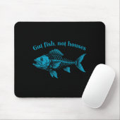 Gut Fish Not Houses, Coastal Conservation Ocean Lo Mousepad (Mit Mouse)