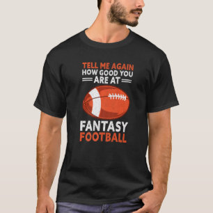 Gut für Fantasy Football Day Fantasy Football T-Shirt