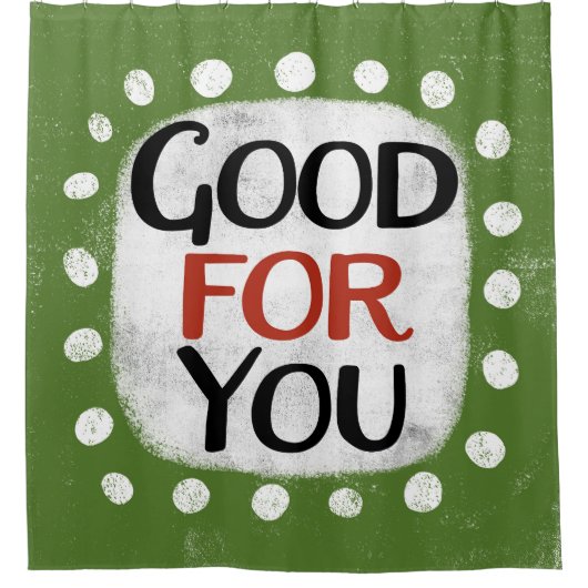 Gut für Ihren Duschvorhang (Vorderseite)