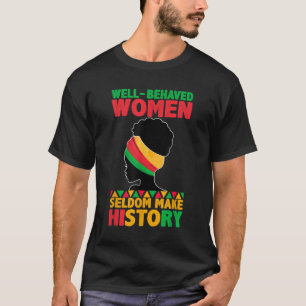 Gut geliebte Frauen machen Geschichte selten schwa T-Shirt