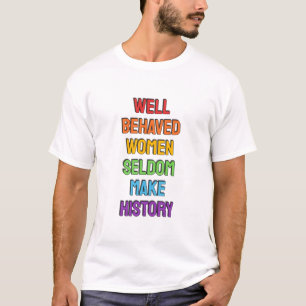 Gut geliebte Frauen machen selten Geschichte (Rain T-Shirt