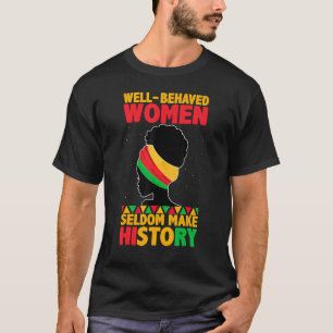 Gut geliebte Frauen machen selten Geschichte - sch T-Shirt
