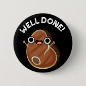 Gut gemacht Funny Steak Pun Dark BG Button (Vorderseite)