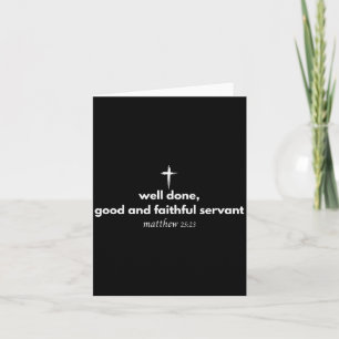 Gut gemacht, guter und treuer Diener Christ Bibel Karte
