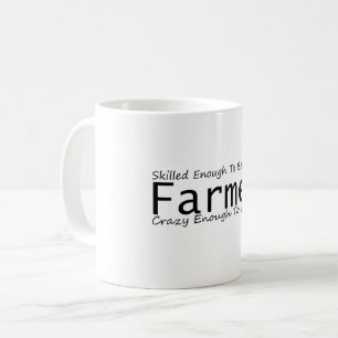 Gut genug, um ein Bauer zu werden, verrückt genug Kaffeetasse