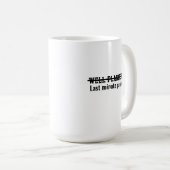 Gut geplant, letzte Minute Panik Kaffeetasse (VorderseiteRechts)