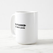 Gut geplant, letzte Minute Panik Kaffeetasse (Vorderseite Links)