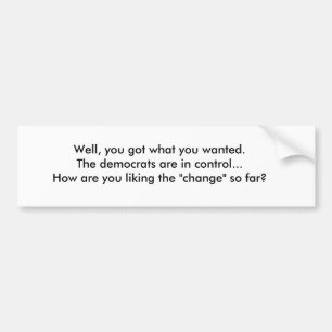 Gut got Sie, was Sie wollten. Die Demokraten sind… Autoaufkleber