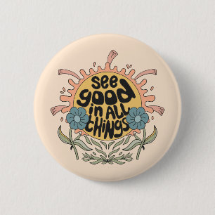 Gut in allen Dingen finden Hippie Graphic Button