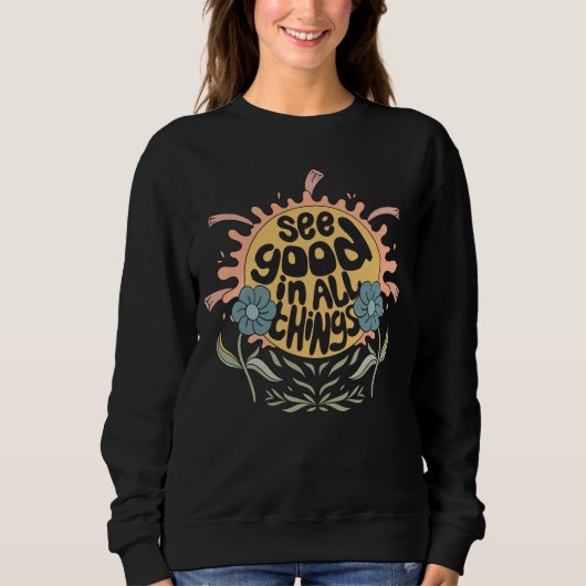 Gut in allen Dingen finden Hippie Graphic Sweatshirt (Vorderseite)
