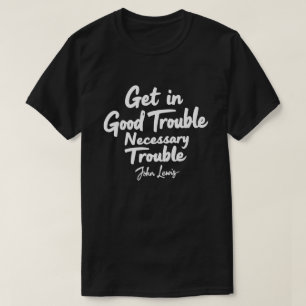 Gut in Ärger Gerate Notweniger Ärger John Lewis T T-Shirt