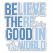 Gut in der Welt Inspirational Vinyl Sticker (Vorderseite)