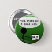 Gut ist das nicht ein gutes Zeichen - Knopf Button (Vorne & Hinten)