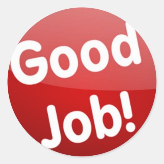 Gut Job! Aufkleber! Runder Aufkleber (Vorderseite)