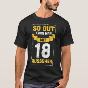Gut Kann man mit 18 Auftritt am 18. Geburtstag Id T-Shirt