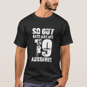 Gut Kann man mit 19 Aussehen 19 Jahre Mann 19. T-Shirt