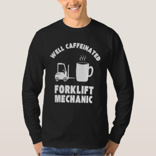 Gut Koffeinierter Lustiger Gabelstapler-Mechaniker T-Shirt