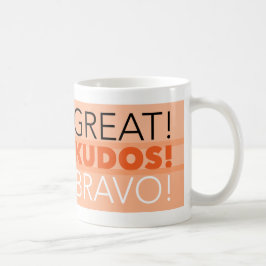 Gut! Kudos! Bravo! Tasse, benutzerdefinierbar Kaffeetasse