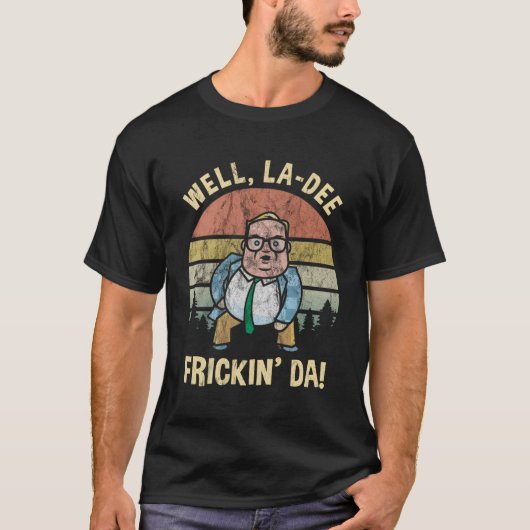 Gut La Dee Frickin' Da Van am Fluss T-Shirt (Vorderseite)