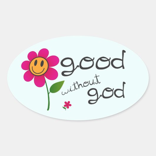 Gut ohne Gott (mit glücklicher Blume) Stickers (Vorderseite)