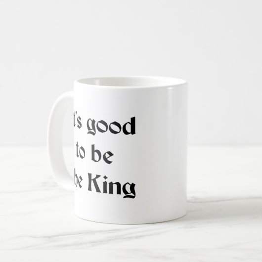 gut, um König zu sein Kaffeetasse (Vorderseite Links)