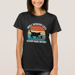 Gut Verhalten Katzen machen selten Geschichte Katz T-Shirt