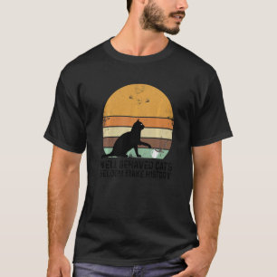 Gut Verhalten Katzen machen selten Geschichte Katz T-Shirt