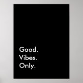 Gut. Vibes. Nur. (Anpassbare Farben und Text) Poster (Vorne)