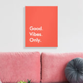 Gut. Vibes. Nur. Mandarine Tango Editable Colors Leinwanddruck (Insitu (Wohnzimmer))