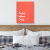 Gut. Vibes. Nur. Mandarine Tango Editable Colors Leinwanddruck (Insitu (Schlafzimmer))