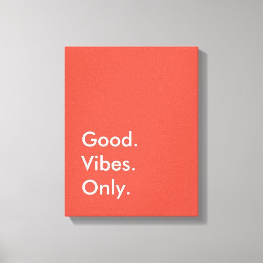 Gut. Vibes. Nur. Mandarine Tango Editable Colors Leinwanddruck (Vorderseite)