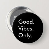 Gut. Vibes. Nur. Maßgeschneidertes Schwarz/Weiß Button (Vorne & Hinten)