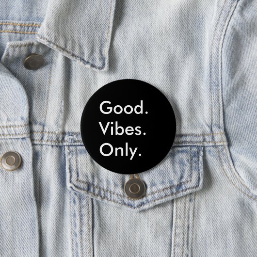 Gut. Vibes. Nur. Maßgeschneidertes Schwarz/Weiß Button (Beispiel)