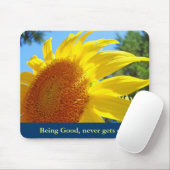 Gut zu sein wird nie alt! Mousepads Sonnenblumen (Mit Mouse)