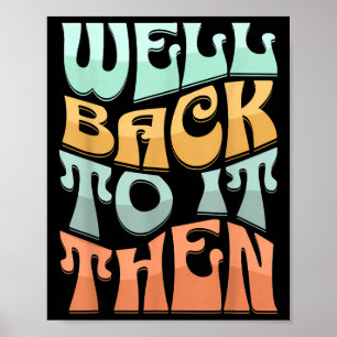 Gut, zurück dazu, lustiges Motivationsdesign  Poster