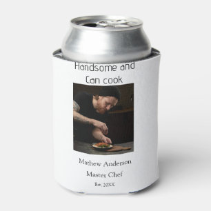 Gutaussehend und kann kochen Namen hinzufügen Meis Dosenkühler