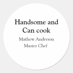 Gutaussehend und kann kochen Namen hinzufügen Meis Runder Aufkleber